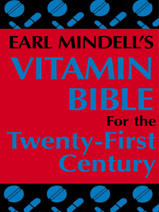 Title details for Earl Mindell’s Vitamin Bible for the Twenty-First Century by Earl Mindell - Available